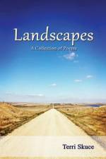 Landscapes: A Collection of Poems af Terri Skuce