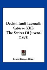 Decimi Iunii Iuvenalis Saturae XIII af Ernest George Hardy