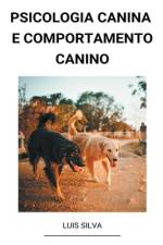 Psicologia Canina e Comportamento Canino af Luis Silva
