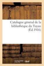 Catalogue Général de la Bibliothèque Du Tuyau af Collectif