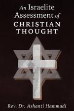 An Israelite Assessment of Christian Thought af Rev. Ashanti Hammadi