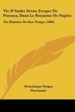 Vie D'Andre Serao, Eveque De Potenza, Dans Le Royaume De Naples af Dominique Forges Davanzati