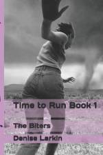 Time to Run: The Biters af Denise Larkin