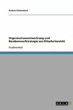 Organisationsentwicklung und Bombenwurfstrategie aus Mitarbeitersicht af Andrea Grotendorst