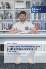 Competitive Performance and Youth Entrepreneurship in Rwanda af Sixbert Sangwa