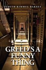 Greed's a Funny Thing af Judith Kimmel Barnes