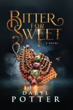 Bitter for Sweet af Daryl Potter