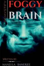 Demystify foggy brain. af Manjula Banerjee