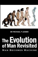 The Evolution of Man Revisited af Michael Lesser
