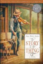 The Story Is the Thing af Amy Hale Auker