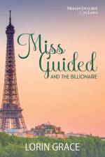 Miss Guided and the Billionaire af Lorin Grace