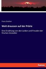 Weit draussen auf der Prärie af Franz Grether