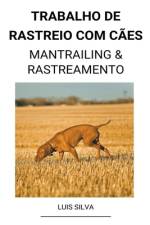 Trabalho de rastreio com cães (Mantrailing & Rastreamento) af Luis Silva