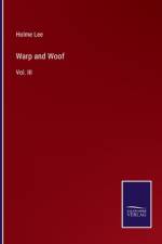 Warp and Woof af Holme Lee