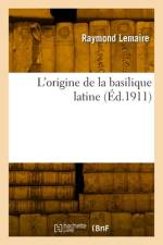 L'origine de la basilique latine af Raymond Lemaire