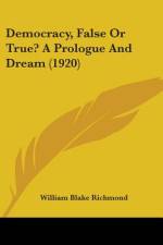 Democracy, False Or True? A Prologue And Dream (1920) af William Blake Richmond