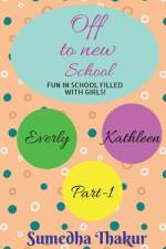 Off to new school! Part-1 af Sumedha Thakur