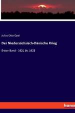 Der Niedersächsisch-Dänische Krieg af Julius Otto Opel