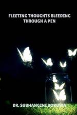 Fleeting Thoughts Bleeding through a Pen af Subhangini