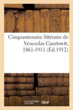 Cinquantenaire littéraire de Venceslas Gasztowtt, 1861-1911 af collectif