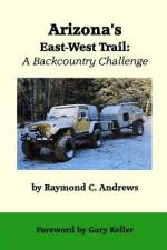 Arizona's East-West Trail: A Backcountry Challenge af Raymond C. Andrews