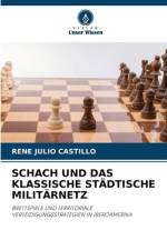 SCHACH UND DAS KLASSISCHE STÄDTISCHE MILITÄRNETZ af Rene Julio Castillo