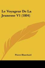 Le Voyageur De La Jeunesse V1 (1804) af Pierre Blanchard