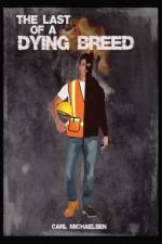 The Last of A Dying Breed af Carl Michaelsen