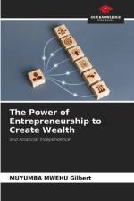 The Power of Entrepreneurship to Create Wealth af Muyumba Mwehu Gilbert