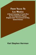 From Yauco to Las Marias af Karl Stephen Herrman