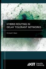 Hybrid routing in delay tolerant networks af Christoph P. Mayer