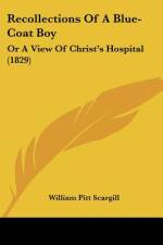 Recollections Of A Blue-Coat Boy af William Pitt Scargill