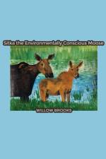 Sitka the Environmentally Conscious Moose af Willow Brooks