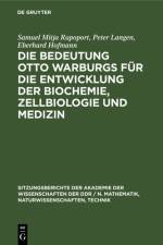 Die Bedeutung Otto Warburgs fur die Entwicklung der Biochemie, Zellbiologie und Medizin af Rapoport Langen Hofmann Samuel Mitja... Rapoport Langen Hofmann