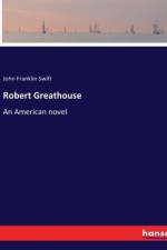 Robert Greathouse af John Franklin Swift