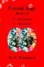 Crystal Saga Series 2, 3-Escalation and 4-Renewals af D. E. Weingand