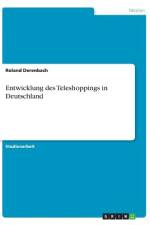 Entwicklung des Teleshoppings in Deutschland af Roland Derenbach