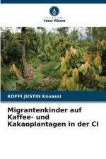Migrantenkinder auf Kaffee- und Kakaoplantagen in der CI af Koffi Justin Kouassi