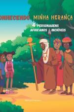 Conhecendo minha herança: 4 personagens africanos incríveis af Mélissa Francisco