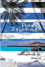Praxis Zeichnen - Übungsbuch 12: Strand af York P. Herpers
