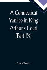 A Connecticut Yankee in King Arthur's Court (Part IX) af Mark Twain
