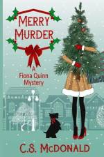 Merry Murder: A Fiona Quinn Mystery af C. S. McDonald