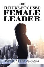 The Future-Focused Female Leader af Chinyere Almona