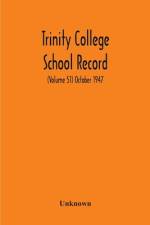 Trinity College School Record (Volume 51) October 1947 af Unknown