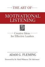 The Art of Motivational Listening af Adam G Fleming