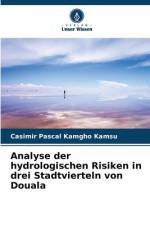 Analyse der hydrologischen Risiken in drei Stadtvierteln von Douala af Casimir Pascal Kamgho Kamsu