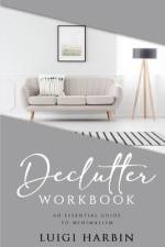 Declutter Workbook af Luigi Harbin