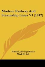 Modern Railway And Steamship Lines V1 (1912) af William James Jackman