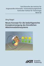 Neues Konzept für die bedarfsgerechte Energieversorgung des Künstlichen Akkommodationssystems af Jörg Nagel