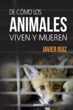 De cómo los animales viven y mueren af Javier Ruiz